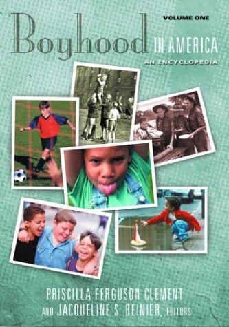 Boyhood in America [2 volumes]: An Encyclopedia (The American Family)