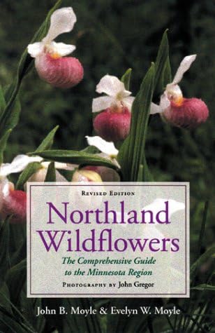 Northland Wildflowers: The Comprehensive Guide to the Minnesota Region (Wildflowers (Paperback))