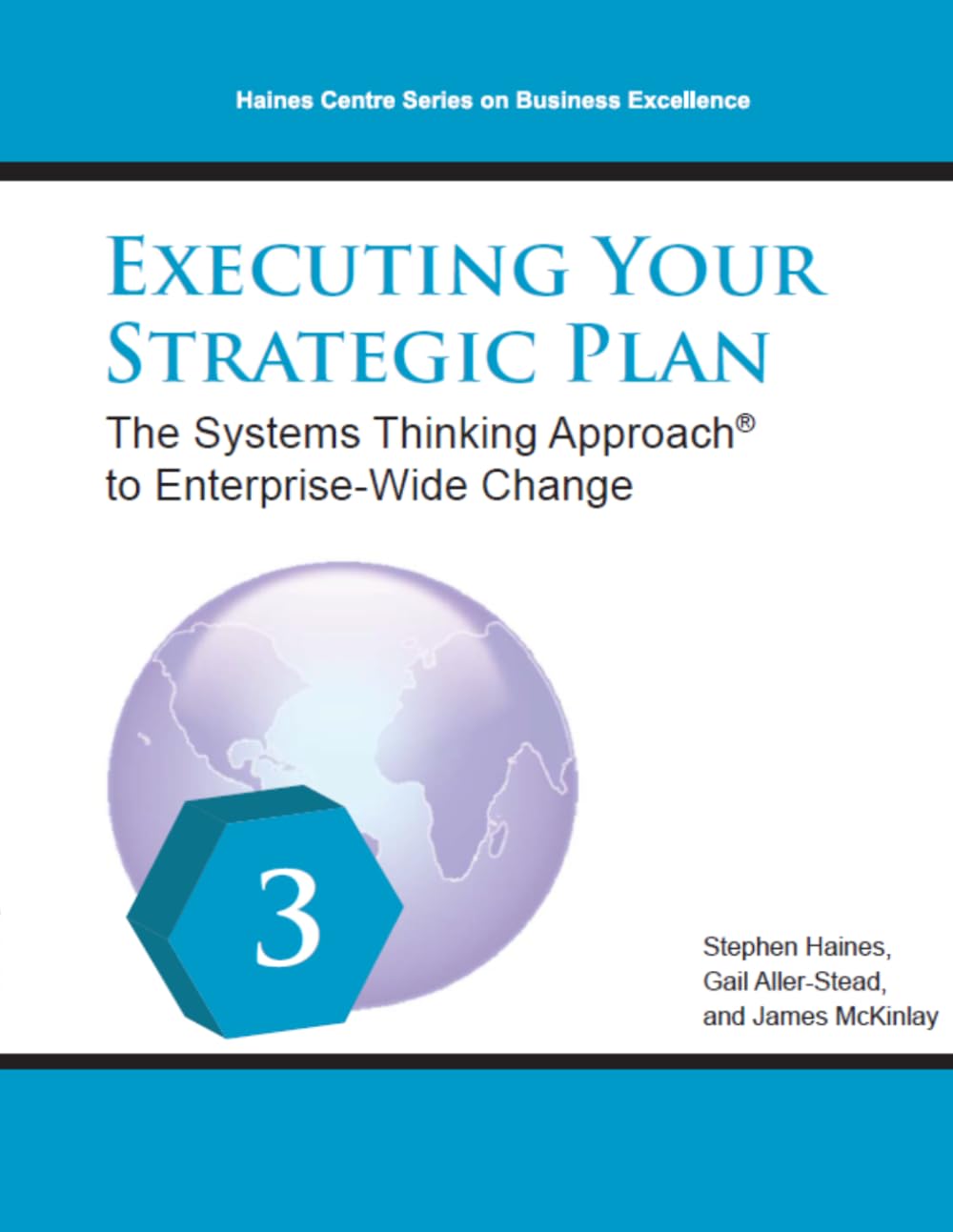 Executing Your Strategic Plan: The Systems Thinking Approach ® to Enterprise-Wide Change