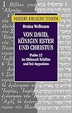 Von David, Königin Ester und Christus: Psalm 22 im Midrasch Tehillim und bei Augustinus (Herders biblische Studien) - Bettina Wellmann