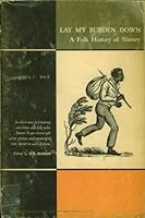 Lay My Burden Down B000GRB236 Book Cover