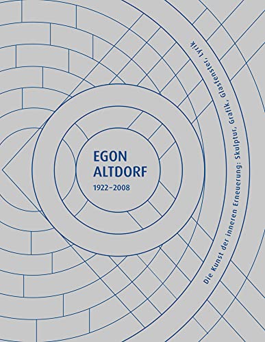 Egon Altdorf 1922-2008: Die Kunst Der Inneren Erneuerung: Skulptur, Graphik, Glasfenster, Lyrik (Kunstgeschichte Wiesbaden) (German Edition)