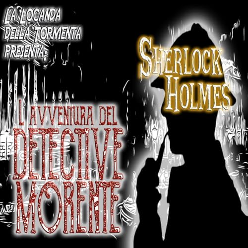 Audiolibro - Sherlock Holmes - L'avventura del detective morente cover art