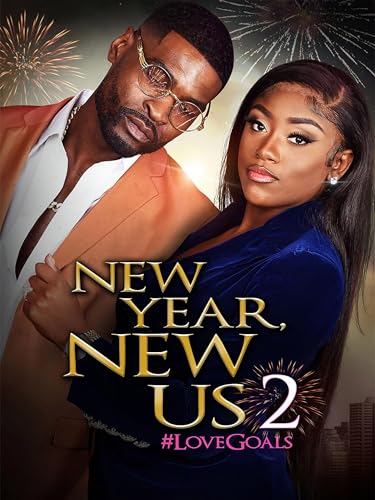 New Year, New Us 2: #LoveGoals