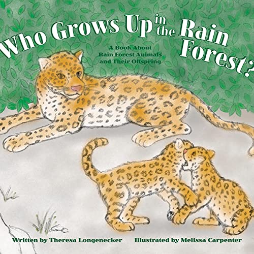 Who Grows Up in the Rain Forest? by Theresa Longenecker, Melissa Carpenter episode artwork