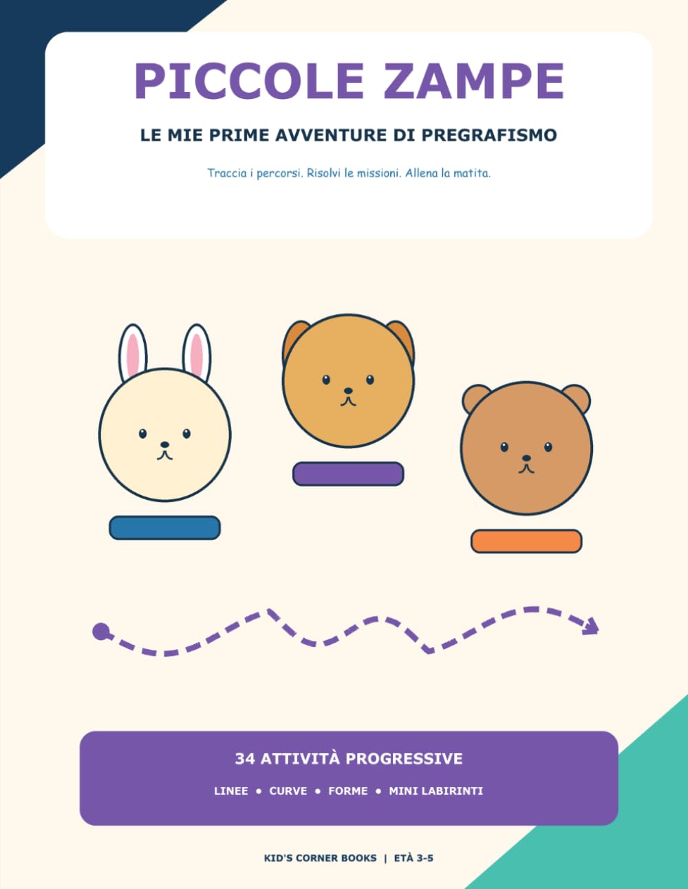 Piccole Zampe: Le Mie Prime Avventure di Pregrafismo — 34 Attività di Tracciamento e Motricità Fine per Bambini 3-5 Anni (Linee, Curve, Forme e Mini Labirinti)
