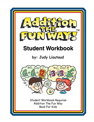 Addition the Fun Way Student Workbook: Requires the Addition the Fun Way Book for Kids