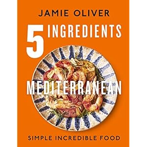 5 Ingredients Mediterranean: Simple Incredible Food Copertina rigida – 31 agosto 2023