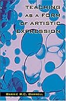 Teaching as a Form of Artistic Expression 1550592564 Book Cover
