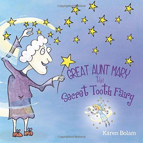 Great Aunt Mary the Secret Tooth Fairy
