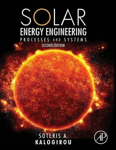 Solar Energy Engineering, Second Edition: Processes and Systems by Soteris A. Kalogirou (2013-11-28)