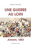  Une guerre au loin: Annam, 1883