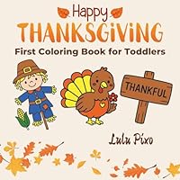 Happy Thanksgiving: First Coloring Book for Toddlers (Lily & Fred Colors) 1967064512 Book Cover