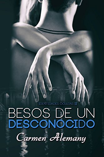 Besos de un desconocido: Volume 2 (Identidades Ocultas)
