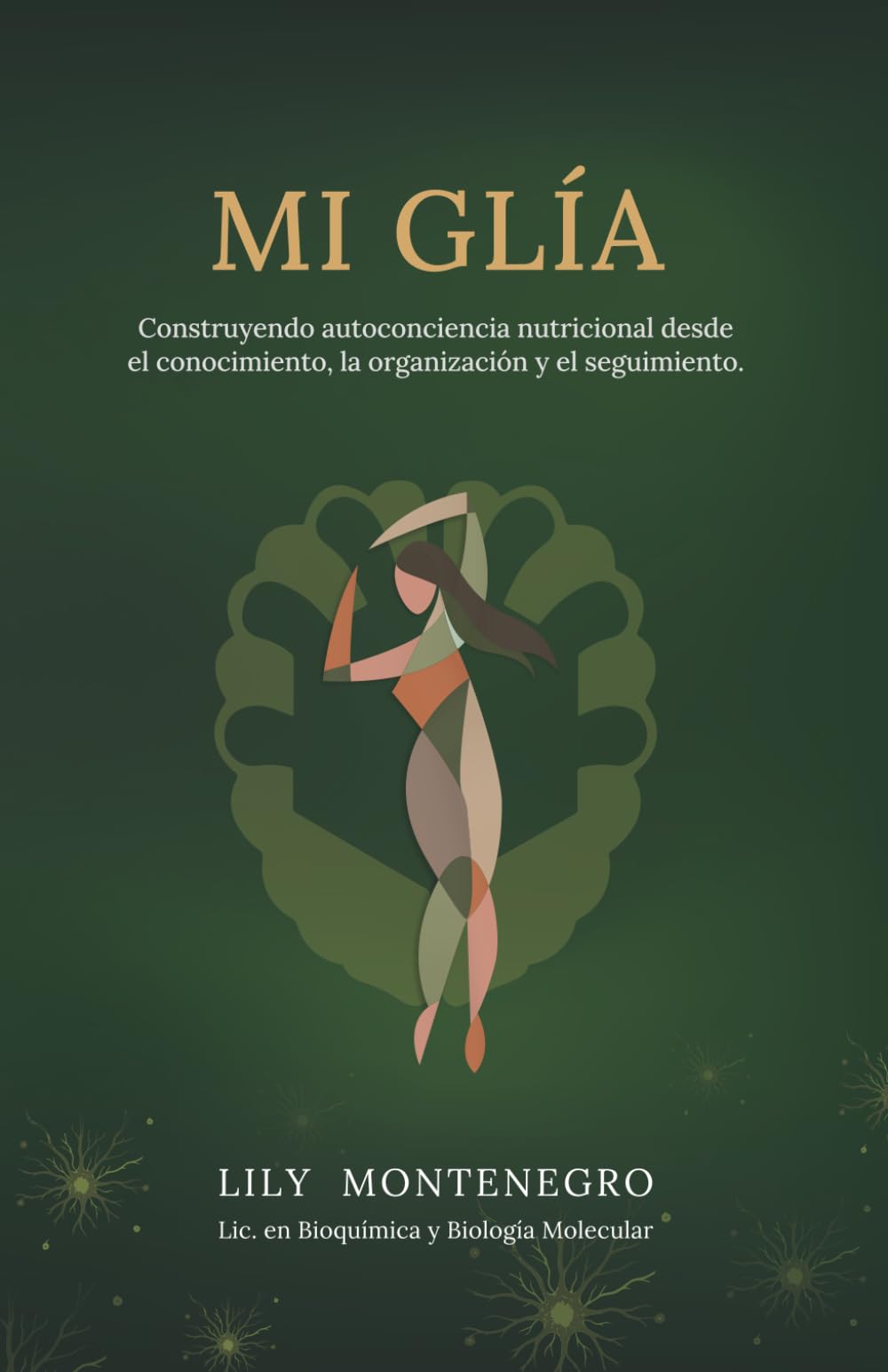 Mi Glía: Construyendo autoconciencia nutricional desde el conocimiento, la organización y el seguimiento.