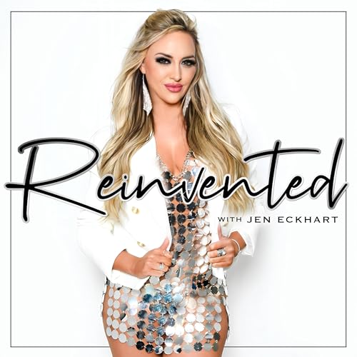 REINVENTED with Jen Eckhart Podcast Por Jennifer Eckhart arte de portada