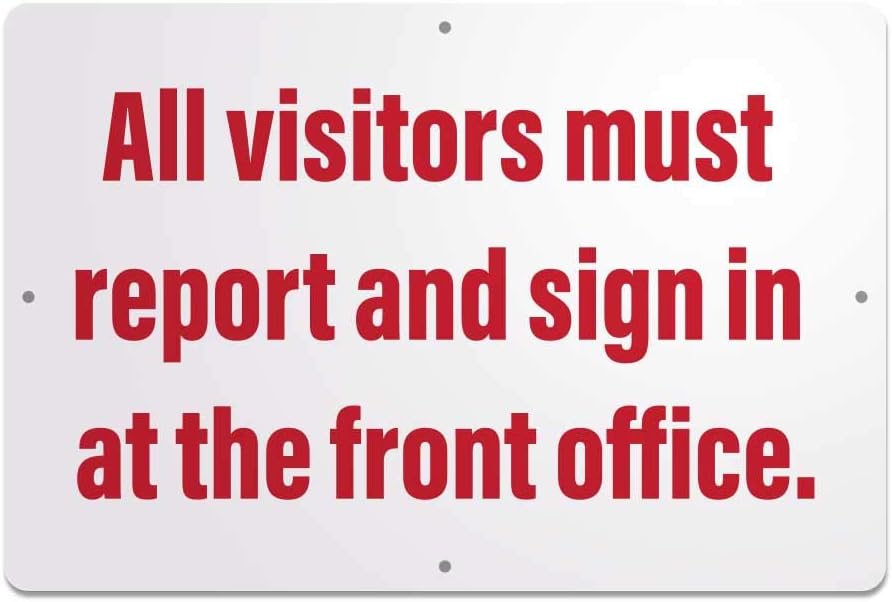 VictoryStore Aluminum Signs: All Visitors Must Report and Sign in at The Front Office Aluminum Sign, 12 inches x 18 inches (Vertical Sign)
