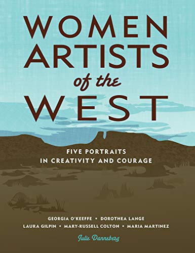 Women Artists of the West: Five Portraits in Creativity and Courage (Notable Western Women) (English Edition)