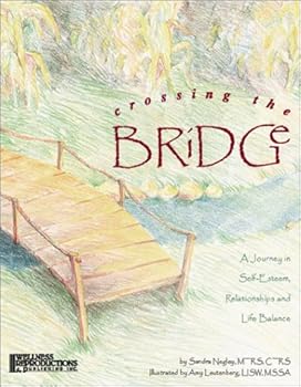 Spiral-bound Crossing the Bridge: A Journey in Self-Esteem, Relationships and Life Balance Book