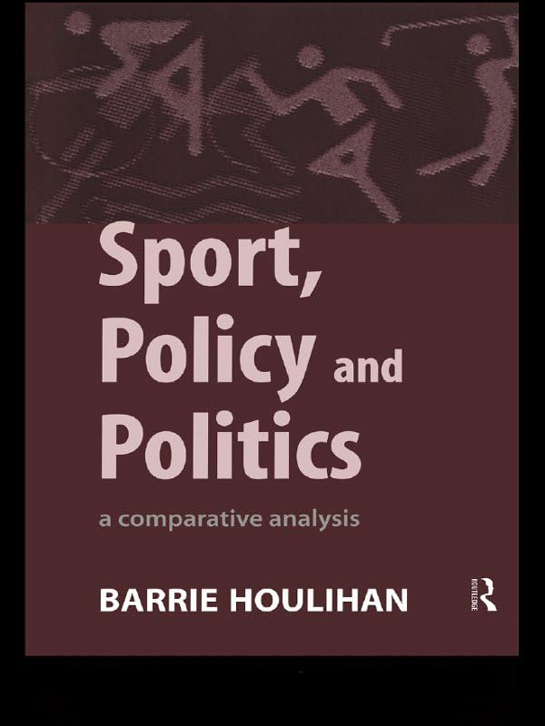 Sport, Policy and Politics: A Comparative Analysis