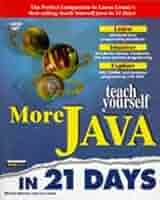 Teach Yourself More Java in 21 Days (Sams Teach Yourself