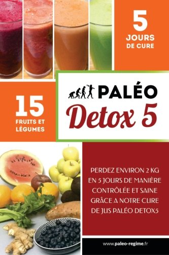 Paléo DETOX5: Perdez environ 2 kg en 5 jours de