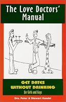 Get Dates Without Drinking : For Girls and Guys : The Love Doctors' Manual 0970570627 Book Cover