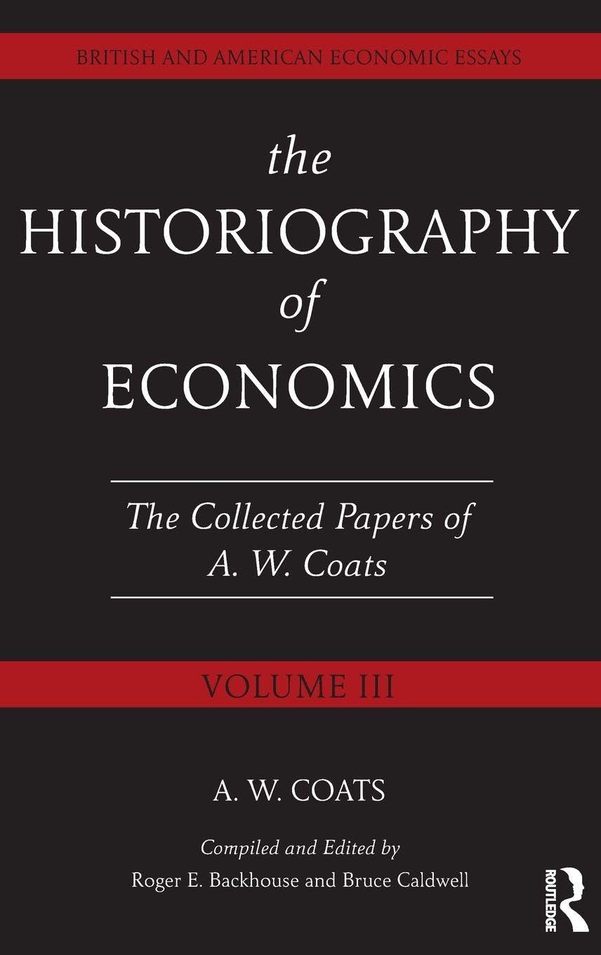 The Historiography of Economics: British and American Economic Essays, Volume III