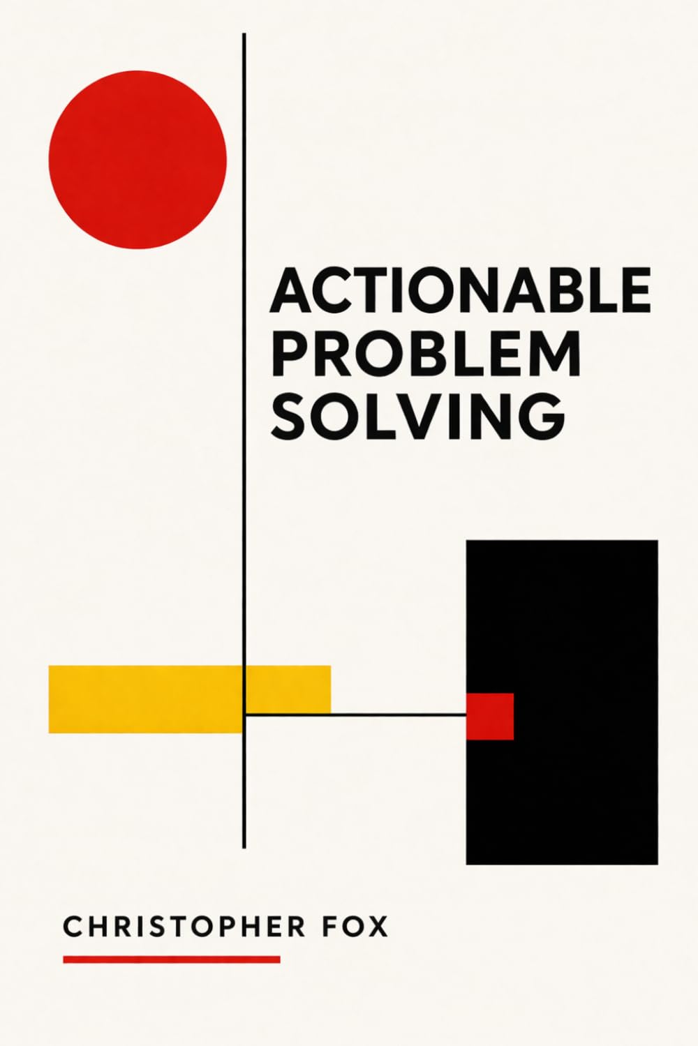 Actionable Problem Solving (Surviving to Solving)