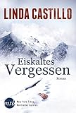  Eiskaltes Vergessen: Kriminalthriller (New York Times Bestseller Autoren: Romance)