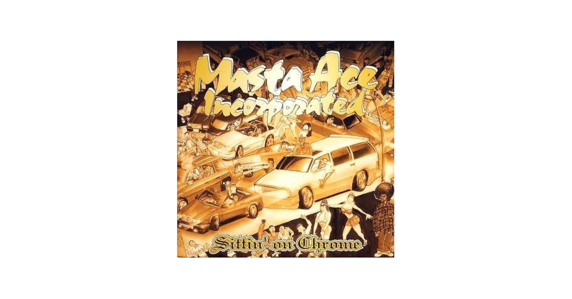洋楽 Masta Ace Incorporated Sittin' on Chrome Masta Ace -Sittin' On Chrome - Sittin On Chrome (Official