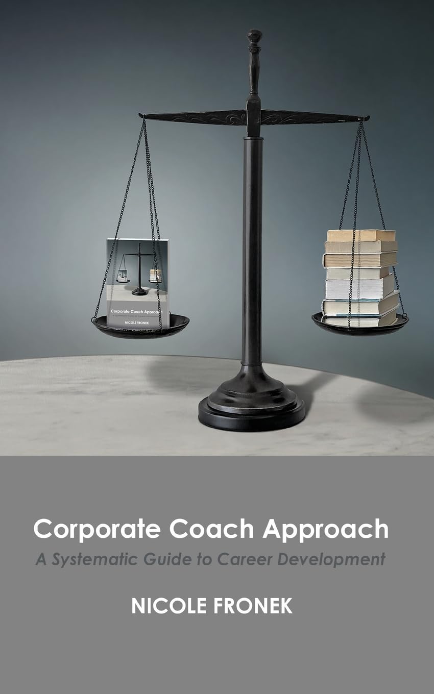 Corporate Coach Approach: A Systematic Guide to Career Development