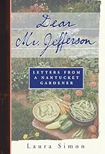 Dear Mr. Jefferson: Letters from a Nantucket Gardener