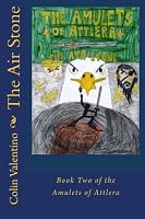 The Air Stone : Book Two of the Amulets of Attlera 1481281445 Book Cover