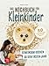 Das Kochbuch für Kleinkinder: Gemeinsam kochen ab dem ersten Jahr - 80 einfache und gesunde Rezepte für den ganzen Tag - Larch, Marlies