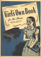 GIRL'S OWN BOOK for the Piano Theodor presser CO. Bryn Mawr,Pennsylvania 410 - 40158 B0010SJ8BI Book Cover