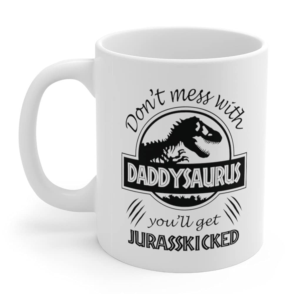 Don't Mess With Daddysaurus You'll Get Jurasskicked Coffee Mug - 11 Oz White Ceramic Funny Dinosaur Mug, Father's Day Gift - View #4