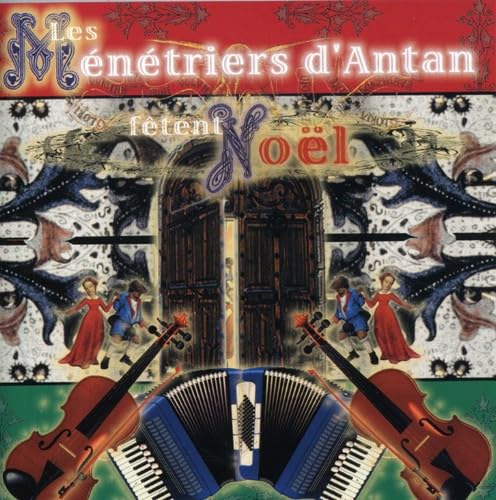 LES MENETRIERS D ANT - FETENT NOEL [Audio CD] LES MENETRIERS D ANTAN