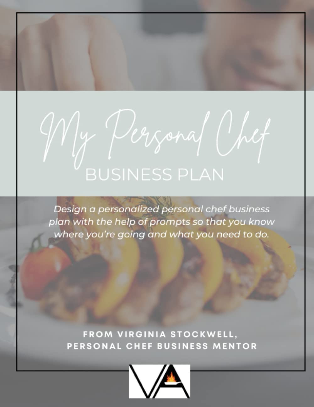 Personal Chef Business Plan: The Workbook: Design a custom plan with the help of prompts so that you know where you’re going and what you need to do next Paperback – 26 January 2023