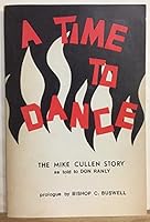 A Time to Dance: The Mike Cullen Story as Told By Don Ranly B00CLXFPRW Book Cover
