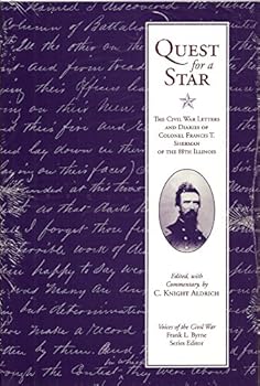 Quest for a Star: The Civil War Letters and Diaries of Colonel Francis T. Sherman of the 88th Illinois (Voices of the Civil War Series,)