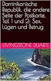 Dominikanische Republik, die andere Seite der Postkarte, Teil 1 und 2: Sex, Lügen und Betrug - Livingstone Duarte 