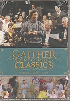 Unknown Binding Gaither Homecoming Classics Where Could I Go Book