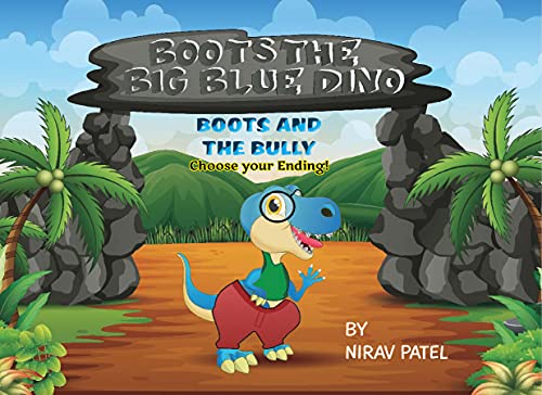 Boots the Big Blue Dino: Boots and the Bully (choose your ending)