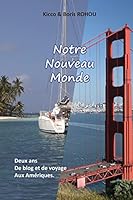 Notre Nouveau Monde: Deux ANS de Voyages Aux Am�riques... 1502405601 Book Cover