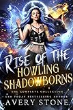 Rise of the Howling Shadowborns: The Complete Collection