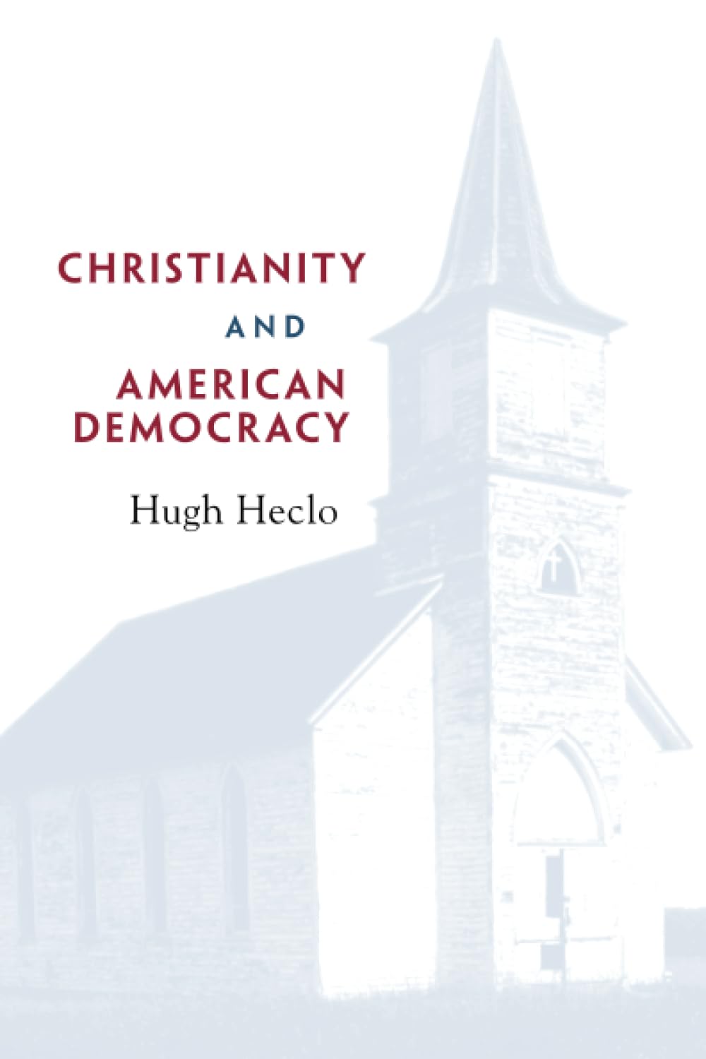 Christianity and American Democracy (The Alexis de Tocqueville Lectures on American Politics)