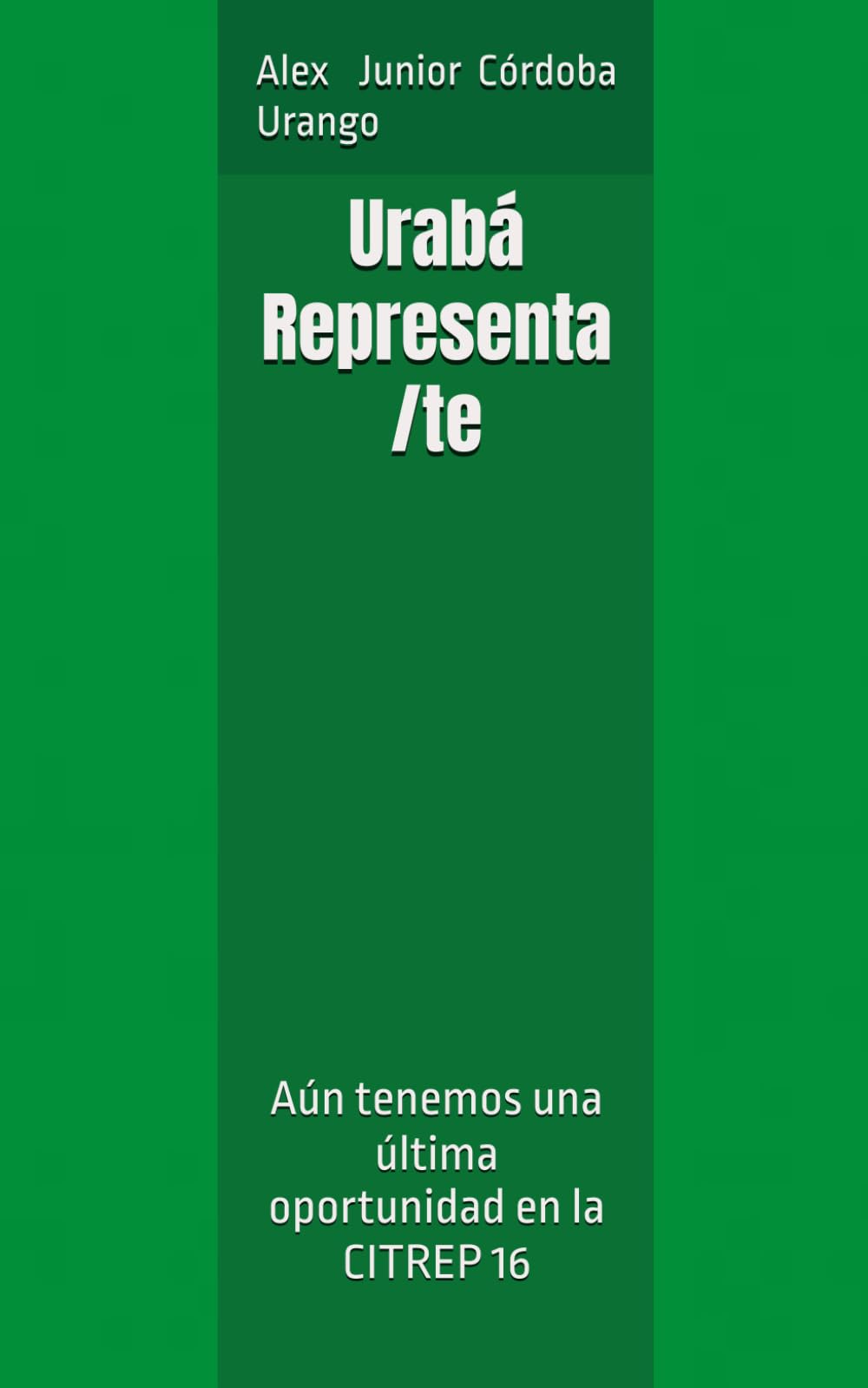 Urabá Representa/te: Aún tenemos una última oportunidad en la CITREP 16
