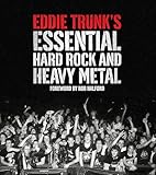 Eddie Trunk's Essential Hard Rock and Heavy Metal