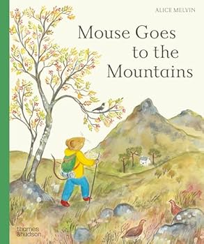 Hardcover Mouse Goes to the Mountains: A Hike Through Nature (Mouse’s Adventures, 4) Book